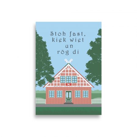 Poster Fachwerkhaus Altes Land "Stoh fast, kiek wiet un rög di" – Bild 2