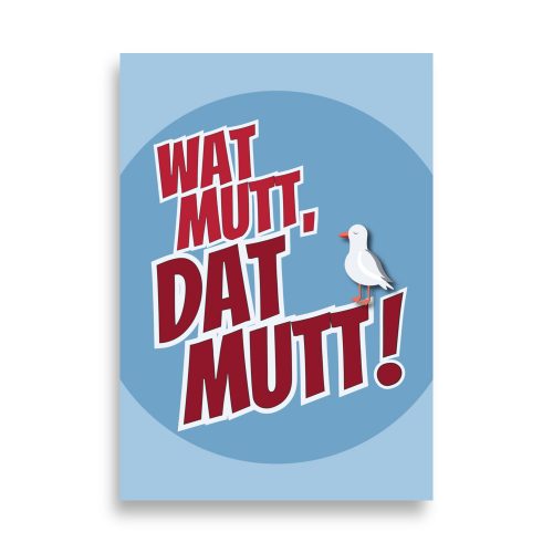 Poster "Watt mutt dat mutt" mit Möwe