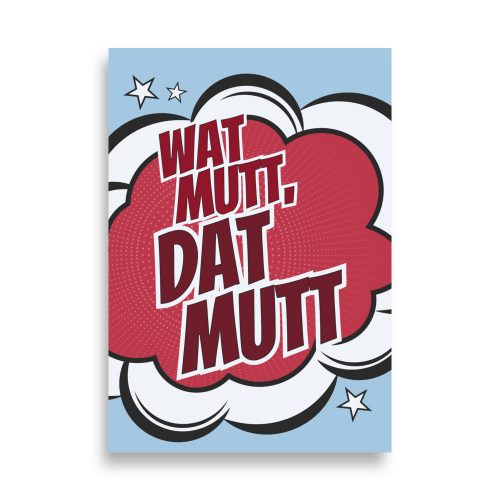 „Wat mutt dat mutt“ Plakat