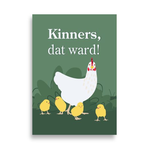 Plattdeutsch Spruch Poster "Kinners, dat ward"
