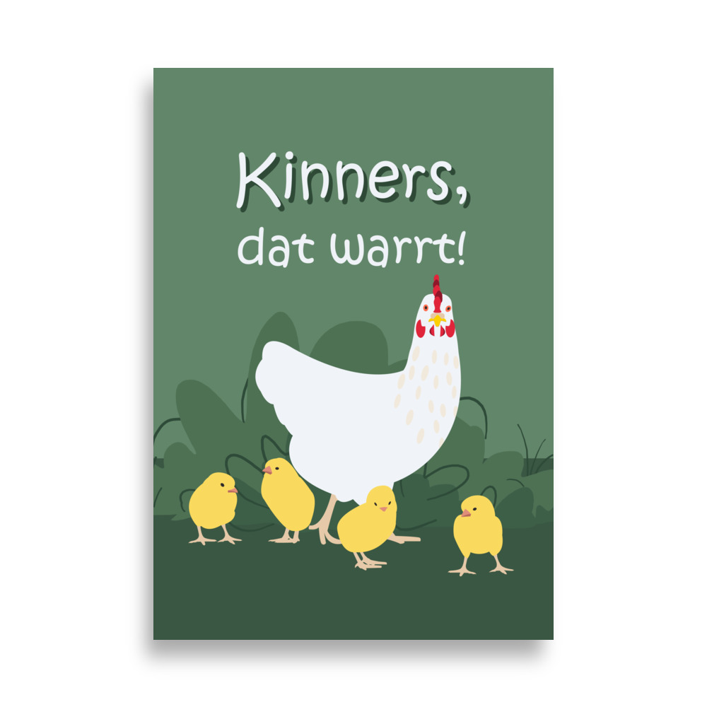 Plattdeutsch Spruch Poster "Kinners, dat warrt" – Huhn mit Küken