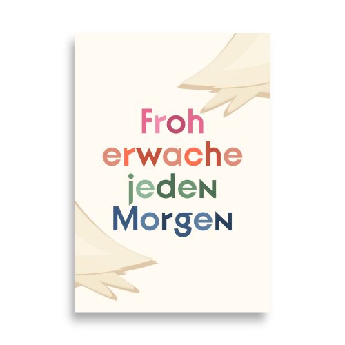 Motivations Poster Zuversicht: "Froh erwache jeden Morgen"