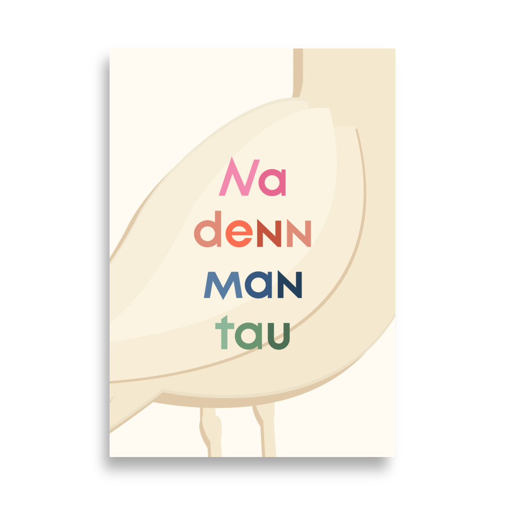 Plattdeutscher Spruch Motivation Poster: "Na denn man tau"