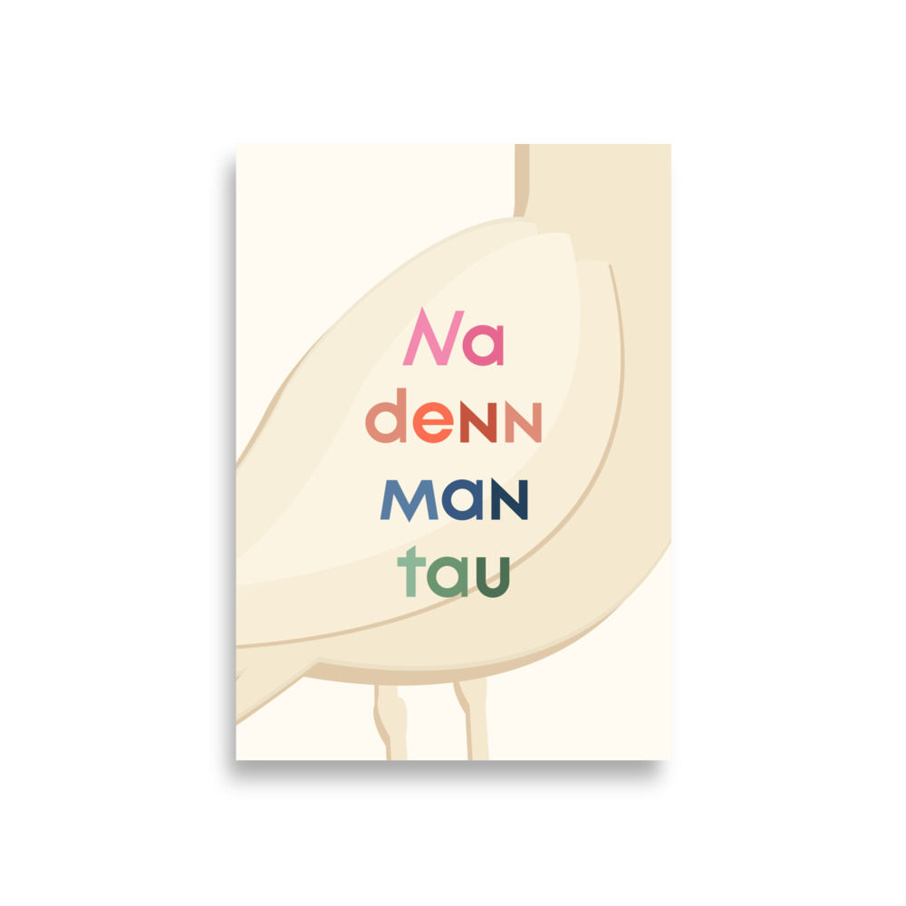 Plattdeutscher Spruch Motivation Poster: "Na denn man tau" – Bild 2