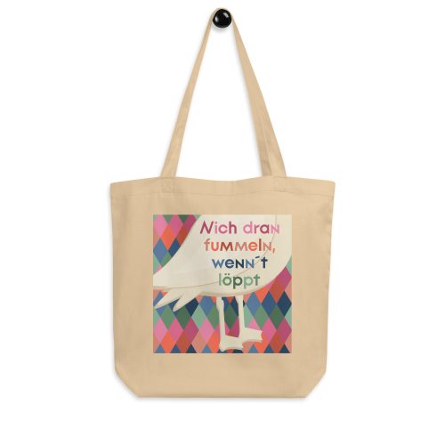 Stofftasche plattdeutscher Spruch: Nich dran fummeln, wenn´t löppt