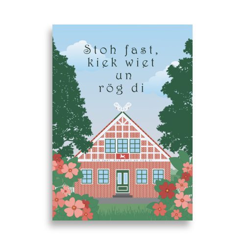 Poster Altes Land Fachwerkhaus "Stoh fast, kiek wiet un rög di"