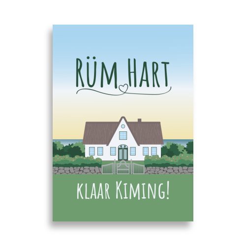 Friesenhaus Illustration Poster mit Spruch "Rüm Hart, klaar Kiming!"