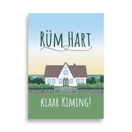Friesenhaus Illustration Poster mit Spruch "Rüm Hart, klaar Kiming!"